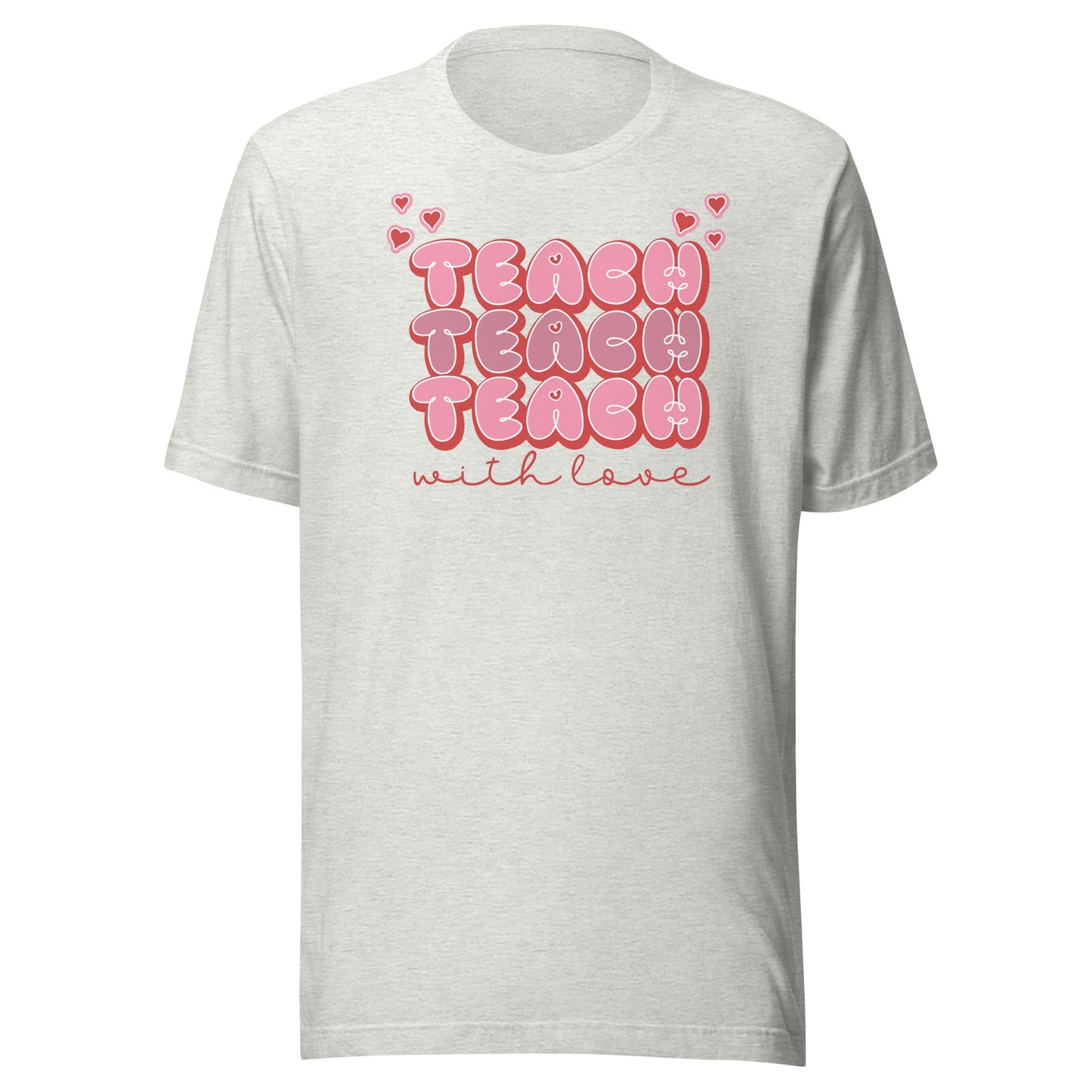 Teach with Love t-shirt