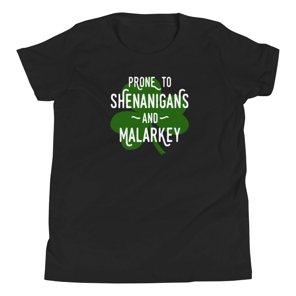Prone to Shenanigans and Malarkey Youth T-Shirt