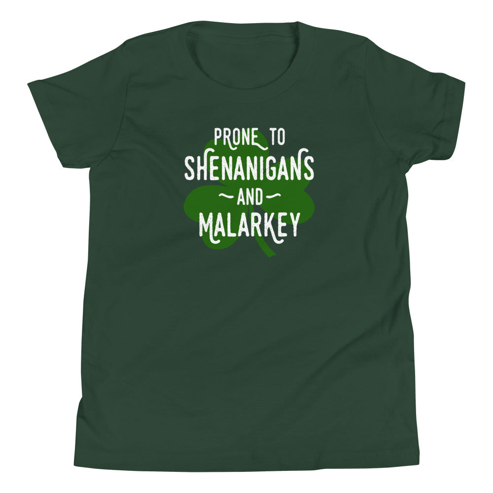 Prone to Shenanigans and Malarkey Youth T-Shirt