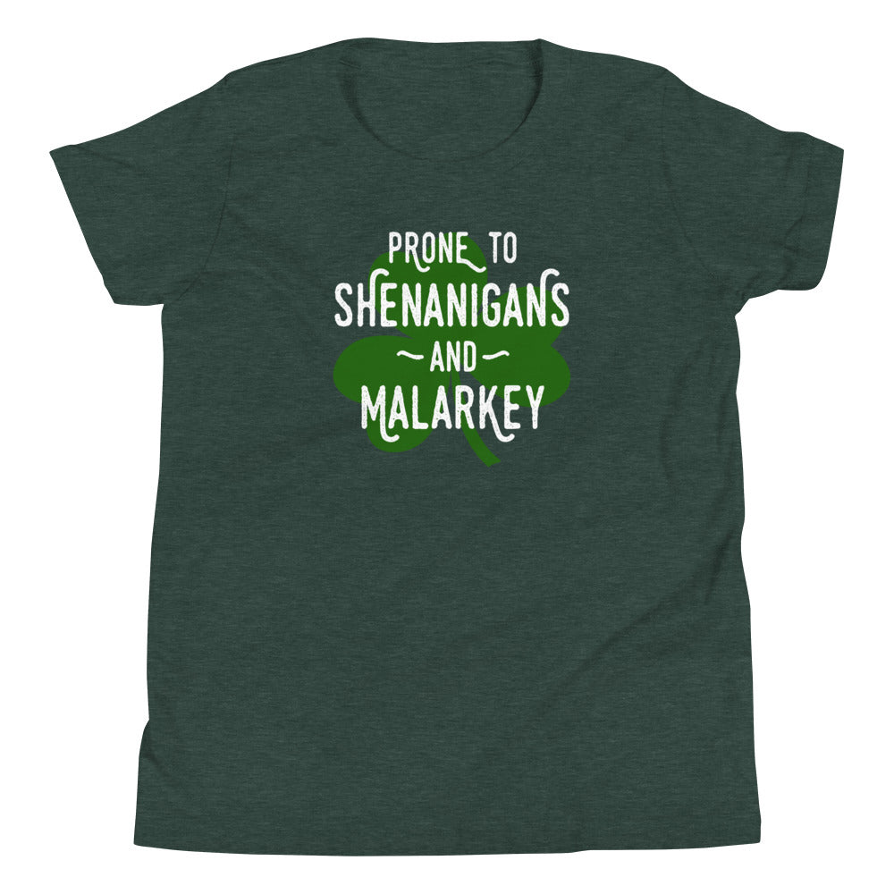 Prone to Shenanigans and Malarkey Youth T-Shirt