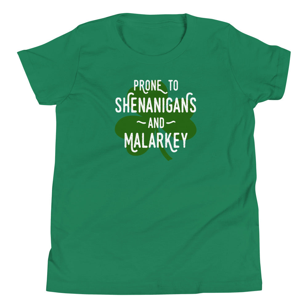 Prone to Shenanigans and Malarkey Youth T-Shirt