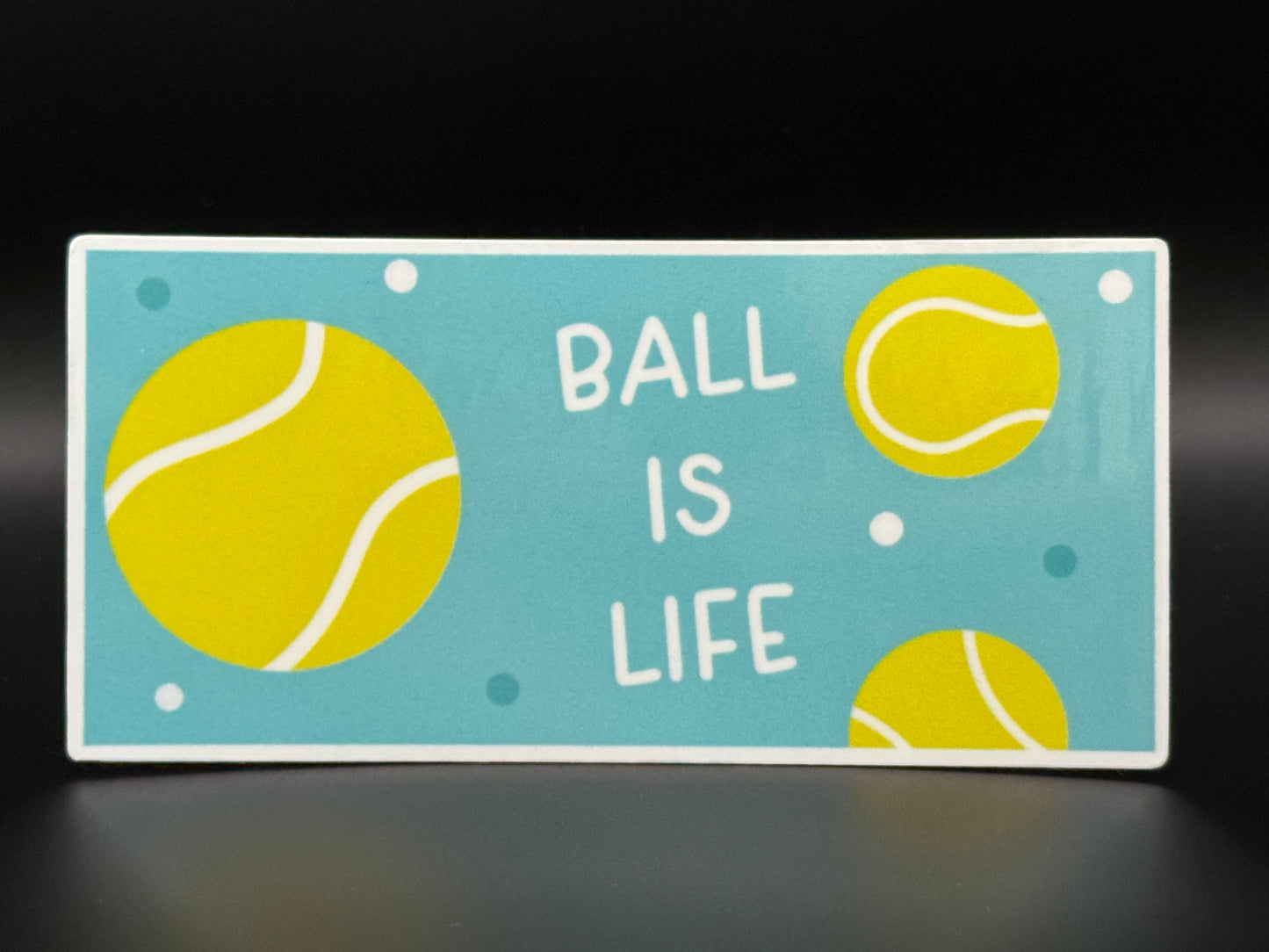 Ball is Life Sticker