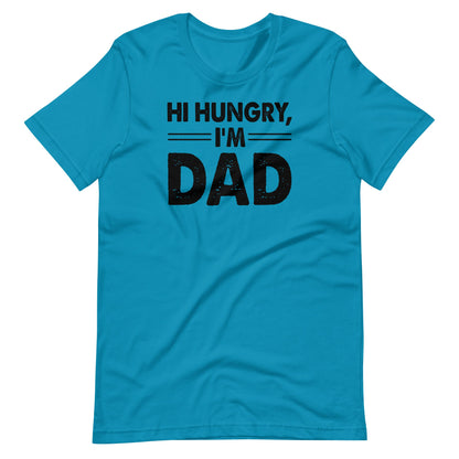 Hi Hungry I'm Dad T-shirt