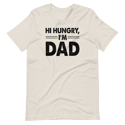 Hi Hungry I'm Dad T-shirt